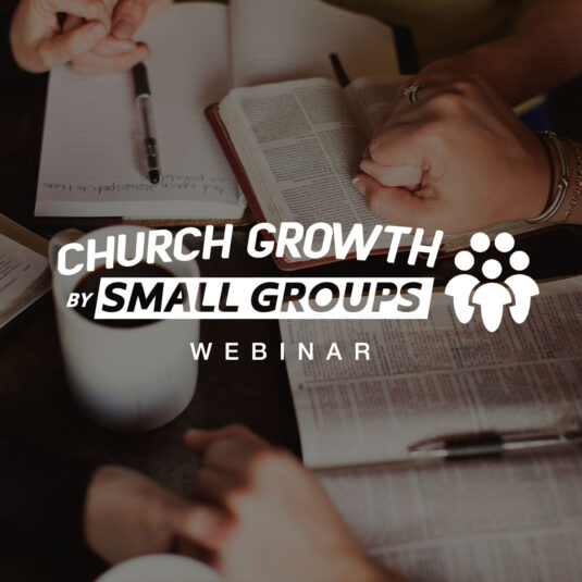 Small Groups – Church Growth Webinar